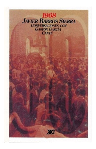 1968: Conversaciones Con Gastón García Cantú