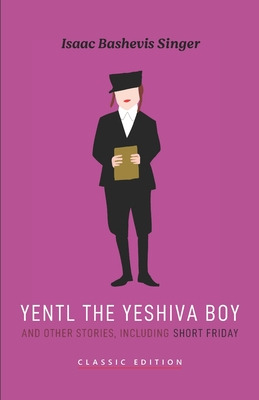 Libro Yentl The Yeshiva Boy And Other Stories: Including ...