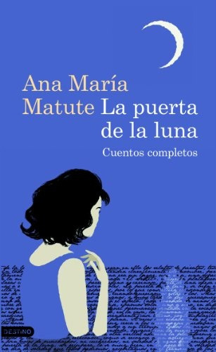 La Puerta De La Luna - Ana María Matute