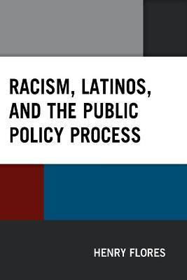 Libro Racism, Latinos, And The Public Policy Process - He...