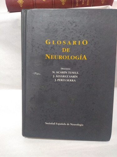Glosario De Neurología N Acarín Tusell J Álvarez Sabín Y J P (Usado)