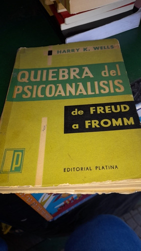 Quiebra Del Psicoanálisis De Freud A Fromm Wells Casa62
