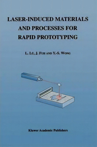 Laser-induced Materials And Processes For Rapid Prototyping, De Li Lü. Editorial Springer, Tapa Dura En Inglés