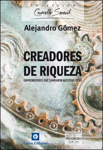 Creadores De Riqueza  -  Gómez, Alejandro