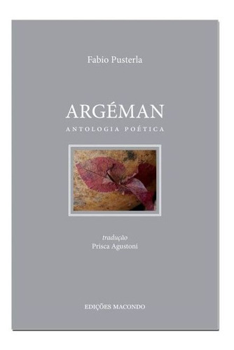 Argeman - Antologia Poetica, De Pusterla, Fabio. Editora Macondo Ediçoes, Capa Mole Em Português