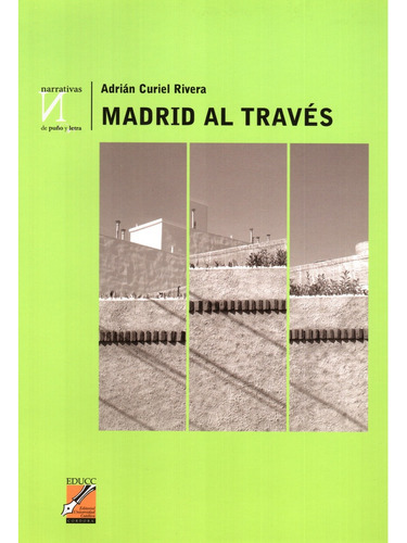 Madrid Al Traves, de Curiel Rivera, Adrián. Serie N/a, vol. Volumen Unico. Editorial educc, tapa blanda, edición 1 en español, 2008