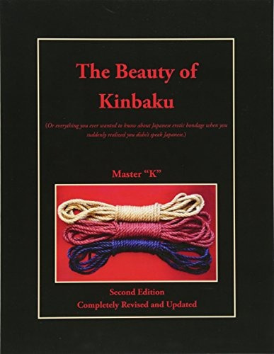 Book : The Beauty Of Kinbaku (or Everything You Ever Wanted.