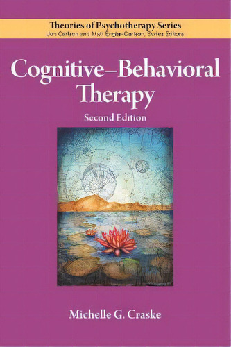 Cognitive-behavioral Therapy, De Michelle G. Craske. Editorial American Psychological Association, Tapa Blanda En Inglés