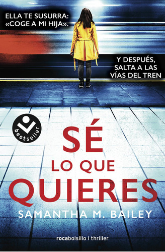 Libro: Sé Lo Que Quieres. Bailey, Samantha. Rocabolsillo