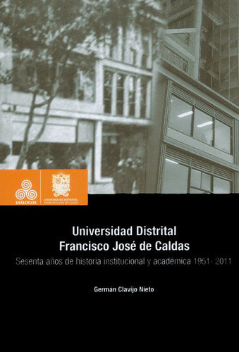 Universidad Distrital Francisco José De Caldas Sesenta Años 