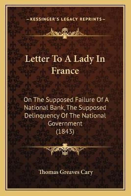 Letter To A Lady In France : On The Supposed Failure Of A...