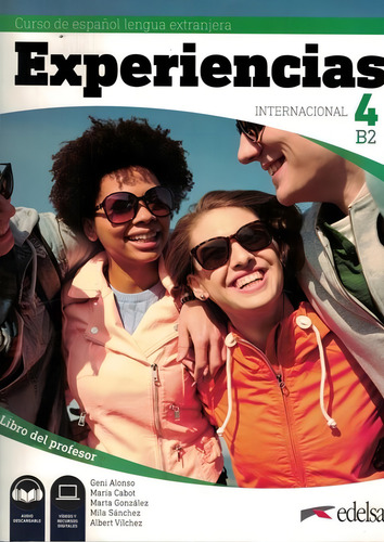 Experiencias Internacional 4 - Libro Del Profesor B2 + Audio Descargable, De Alonso, Geni. Editorial Edelsa, Capa Brochura, Edição 1 Em Espanhol