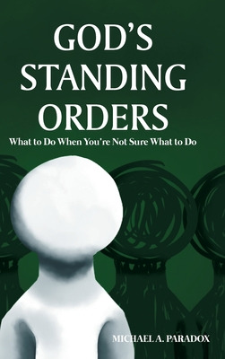 Libro God's Standing Orders: What To Do When You're Not S...