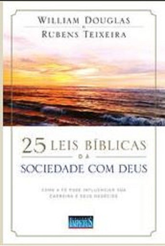 25 Leis Bíblicas Da Sociedade Com Deus, De William Douglas / Rubens Teixeira. Editora Editora Impetus Ltda, Capa Mole Em Português