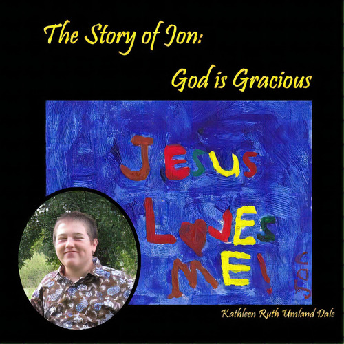 The Story Of Jon: God Is Gracious, De Vailliencourt, Karen Lousie., Vol. 1. Editorial Lightning Source Inc, Tapa Blanda En Inglés