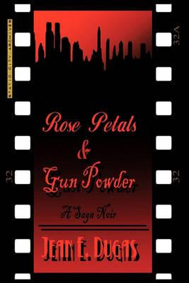 Libro Rose Petals & Gun Powder - Jean E. Dugas