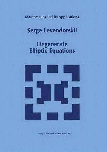 Degenerate Elliptic Equations, De Serge Levendorskii. Editorial Springer, Tapa Dura En Inglés