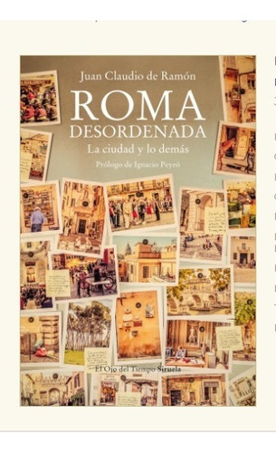 Roma Desordenada. La Ciudad Y Lo Demás