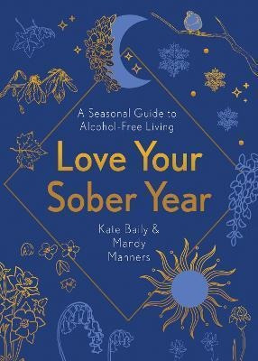 Libro Love Your Sober Year : A Seasonal Guide To Alcohol-...