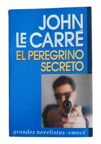 El Peregrino Secreto John Le Carre Ed Emece