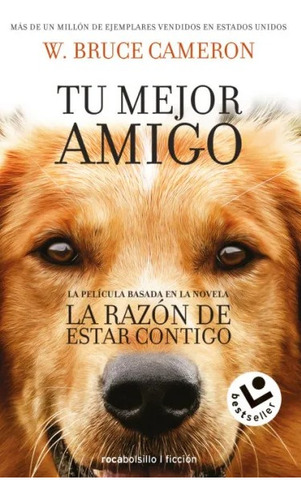La Razón De Estar Contigo, De W. Bruce Cameron. Editorial Penguin Random House, Tapa Blanda, Edición 2022 En Español