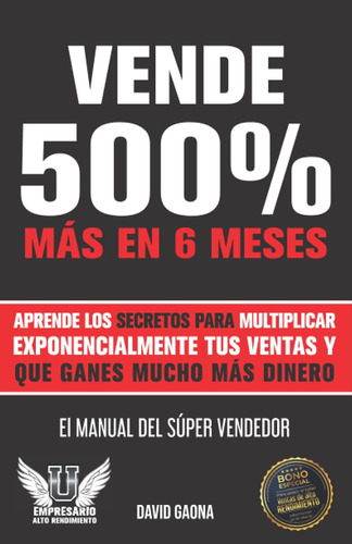 Libro: Vende 500% Más: El Manual Del Súper Vendedor (empresa