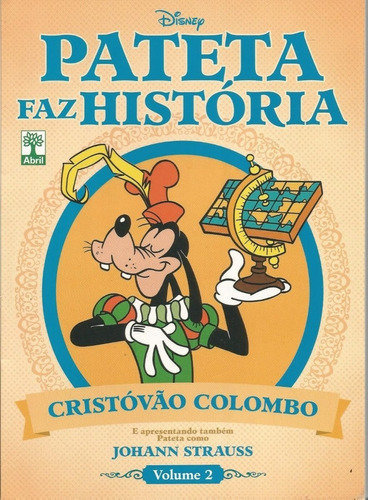 Pateta Faz História Volume 02 - Cristóvão Colombo, De Equipe Disney. Editora Abril, Capa Mole Em Português, 2011