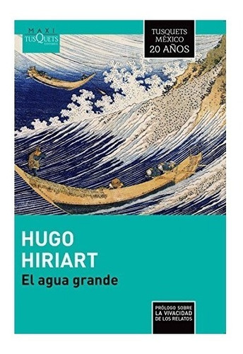 El Agua Grande / Hugo Hiriart ( Pasta Dura)