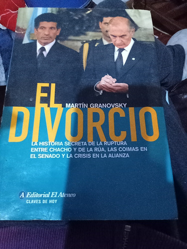 El Divorcio Martin Granovsky.de La Rúa.chacho Ateneo