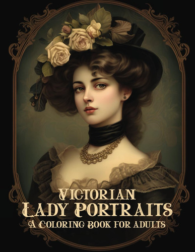 Libro: Victorian Lady Portraits: A Coloring Book For Adults: