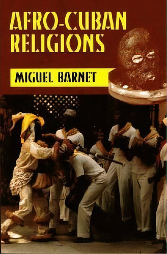 Afro-cuban Religions, De Miguel Barnet. Editorial Markus Wiener Publishing Inc, Tapa Blanda En Inglés