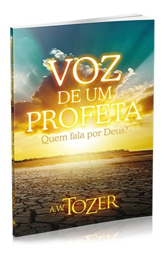 Voz de Uma Profecia, de A W Tozer. Editora Graça Editorial, capa mole em português