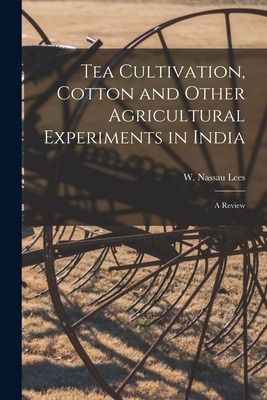 Libro Tea Cultivation, Cotton And Other Agricultural Expe...