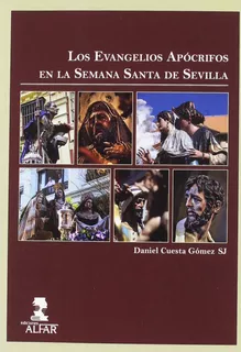 Livro Fisico - Los Evangelios Apócrifos En La Semana Santa De Sevilla