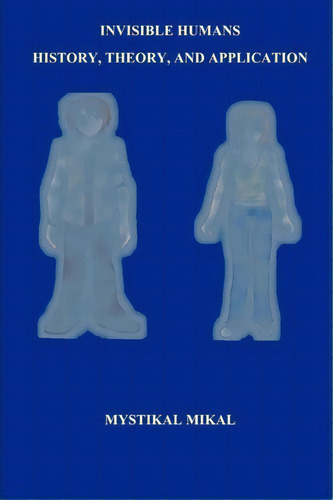 Invisible Humans, De Mystikal Mikal. Editorial Booksurge Publishing, Tapa Blanda En Inglés