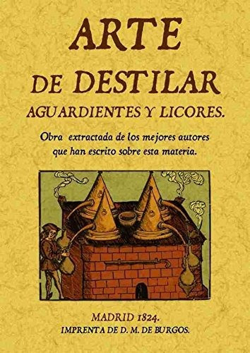 Libro Arte De Destilar Aguardientes Y Licores  De Burgos Mig