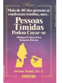 Livro Pessoas Timidas Podem Curar-se - Dialogos Praticos Para Situacoes Dia - Barbara Powell [1982]