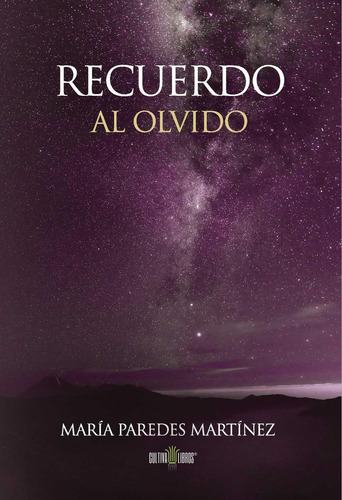Recuerdo Al Olvido, de Paredes Martínez , María.., vol. 1. Editorial Cultiva Libros S.L., tapa pasta blanda, edición 1 en español, 2014
