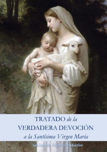 Libro: Tratado De La Verdadera Devoción A La Santísima Virge