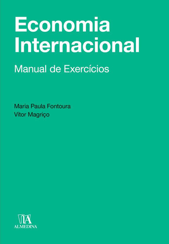 Economia Internacional, De Maria Paula Fontoura. Editora Almedina, Capa Mole Em Português, 2021