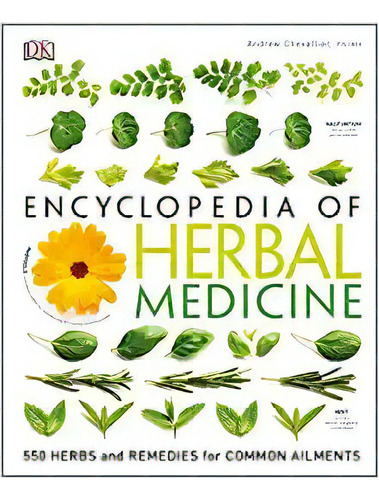 Encyclopedia Of Herbal Medicine: 550 Herbs And Remedies For, De Andrew Chevallier. Editorial Dk En Inglés