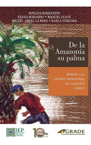 De La Amazonía Su Palma: Aportes A La Gestión Territorial...