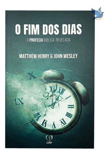 Livro O Fim Dos Dias: Profecia Do Apocalipse - Henry/wesley - 13,5 X 20,75cm