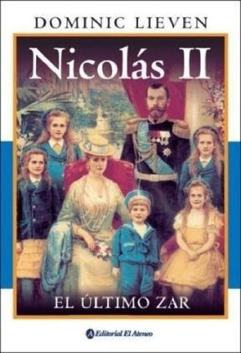 Libro - Nicolas Ii El Ultimo Zar - Lieven Dominic (papel)