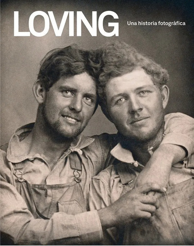 Libro Loving . Una Historia Fotografica De Hugh Nini