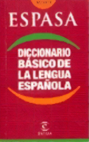 Diccionario Basico De La Lengua Española - Espasa, De Espasa. Editorial Espasa Calpe En Español