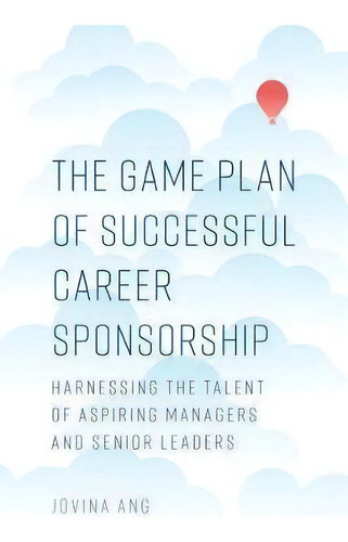 The Game Plan Of Successful Career Sponsorship, De Jovina Ang. Editorial Emerald Publishing Limited, Tapa Dura En Inglés