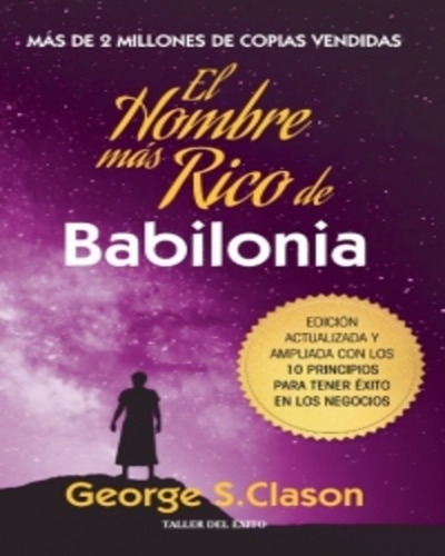 El Hombre Más Rico De Babilonia. George S. Clason. Editorial Taller Del Éxito. Tapa Blanda