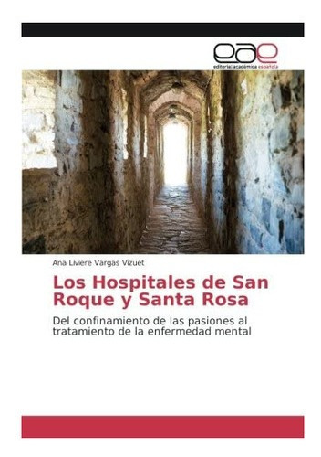 Libro: Los Hospitales San Roque Y Santa Rosa: Del Confi&-.