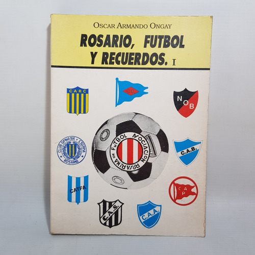 Antiguo Libro Rosario, Futbol Y Recuerdos Ongay Mag 62317